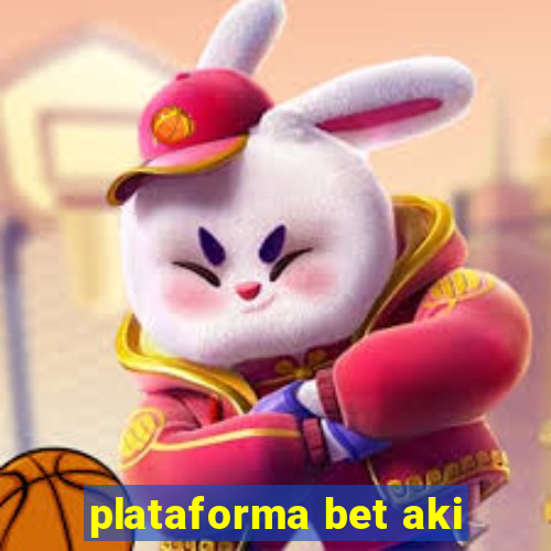 plataforma bet aki